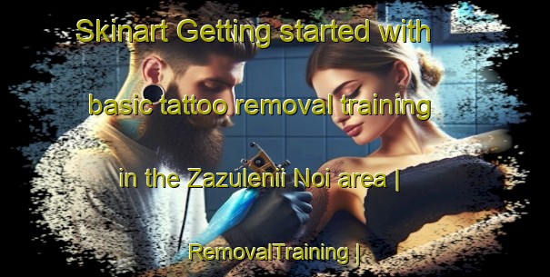 Skinart Getting started with basic tattoo removal training in the Zazulenii Noi area | RemovalTraining | RemovalClasses | SkinartTraining-Moldova